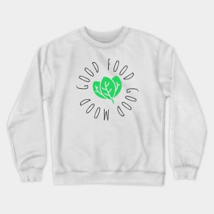 Good Food Good mood Crewneck Sweatshirt